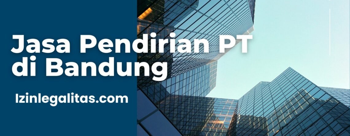 Jasa Pendirian PT di Bandung