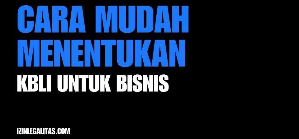 Cara Mudah Menentukan KBLI Untuk Bisnis