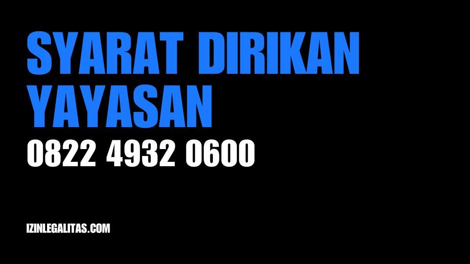 persyaratan mendirikan yayasan