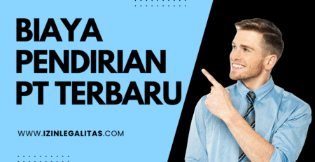 Rincian Biaya Pendirian PT Terbaru 2025